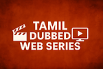 Tamil Dubbed Web Series