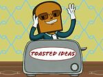 Toasted IDEAS