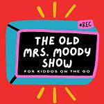 The Old Mrs Moody Show