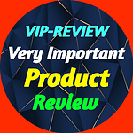 VIP REVIEW ( Very Important Product Review)