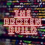 The Broken Build