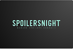 Spoilers Night: TV Series & Movie Recaps