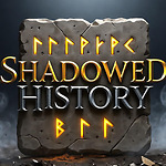 Shadowed  History