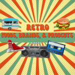 Retro Foods & Faded Treasures of the Past