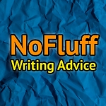 No Fluff Writing Advice