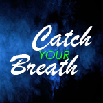 Catch Your Breath