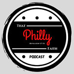 That Philly Faith Podcast