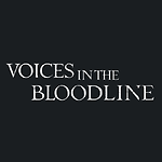 Voices in the Bloodline