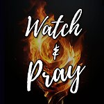 Watch & Pray (Spirit-Filled Prayers)