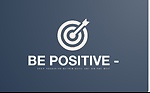 Be positive