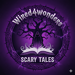 Wired4Wonder's Short Scary Tales