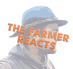 The Farmer Reacts