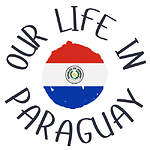 Our Life in Paraguay