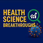 Health Science Breakthroughs