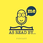 As Read By Me Podcast