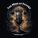 The Mind of Psyeke Podcast