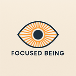 Focused Being