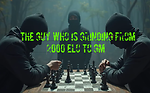The guy grinding from 2000 elo to GM