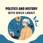 Politics and History with Wrick Lamait