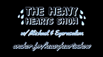 The Heavy Hearts Show