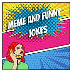 Meme and funny jokes