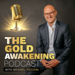 The Gold Awakening Podcast with Michael Piccioni