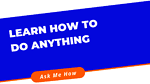 How To Do Anything