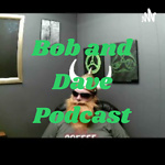 BobandDavePodcast