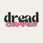 Dread Champion Podcast