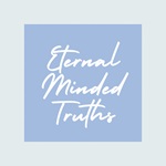Eternal Minded Truths