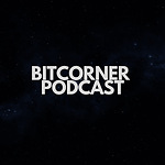 Bitcorner Podcast