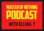 Master of Nothing Podcast
