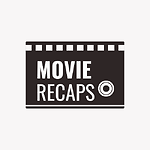 Movie Recaps