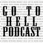 Go To Hell Podcast