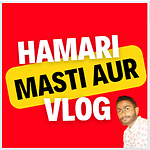 HamarimastiaurVlog