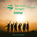 The Fair Food Forager & Friends Show