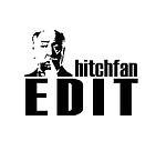 Hitchfan Edits