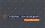 Worldwide Daily Amazing News