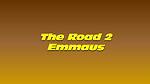The Road 2 Emmaus