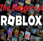 The Dangers of Roblox