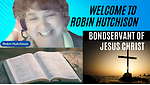 Robin Hutchison Bondservant of Christ