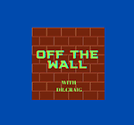 OFF THE WALL WITH DR.CRAIG