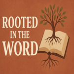 Rooted In the Word