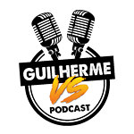 Guilherme VS - Podcast