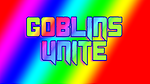 Goblins unite