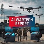 AI WARTECH REPORT: Advancements in Artificial Intelligence for War and Defense