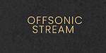 Offsonic Stream