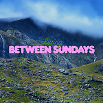 Living Between Sundays Podcast