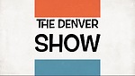 The Denver Show