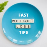 Fast Weight Loss Tips